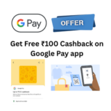 Google Pay Tap & Pay Offer: Get Flat ₹100 Cashback On Payments
